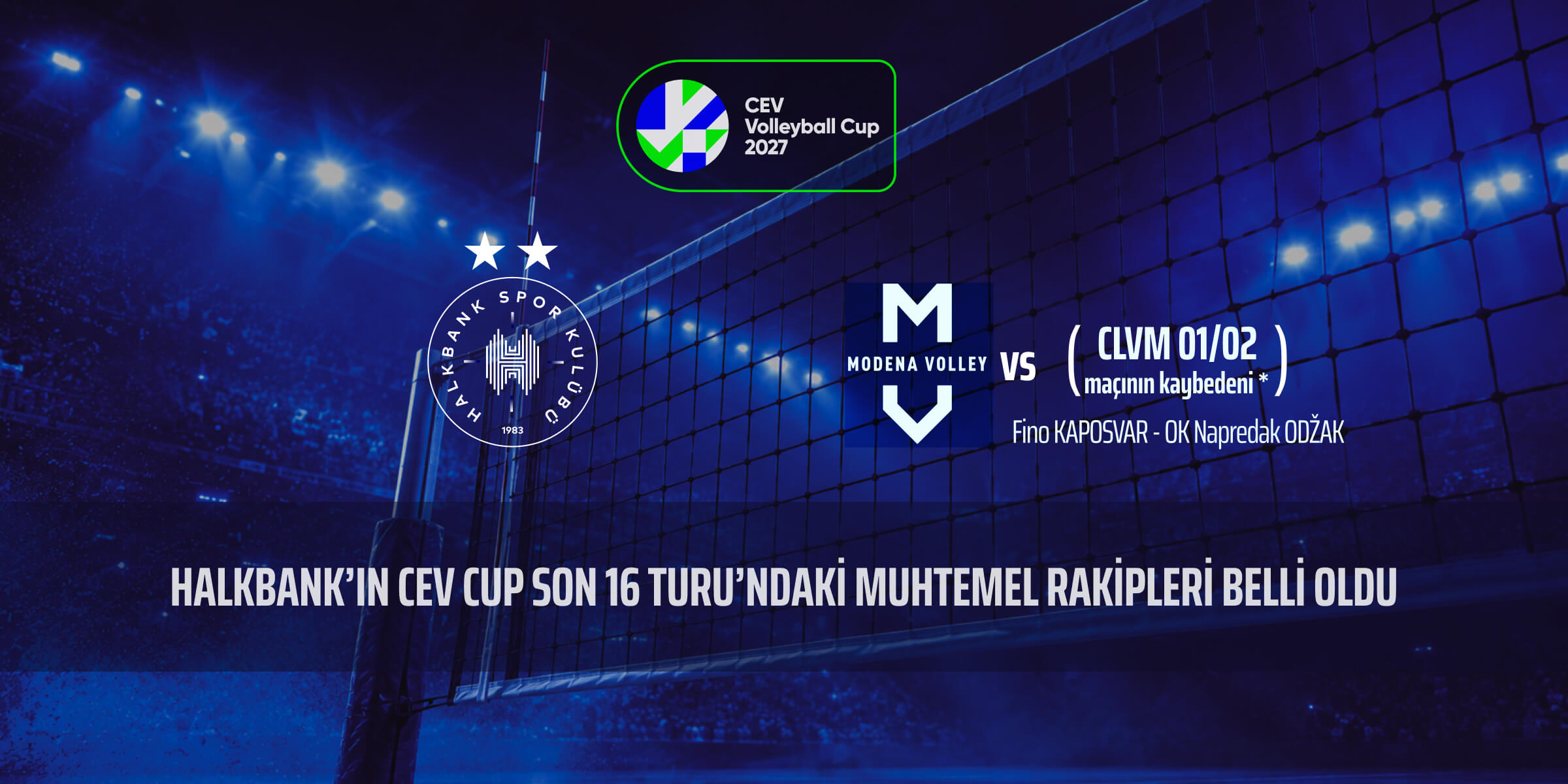 Halkbank’ın CEV Cup Son 16 Turu’ndaki Muhtemel Rakipleri Belli Oldu